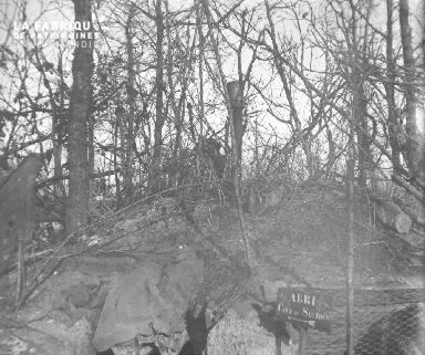 Bois Clausade : Le gourbi du Capitaine Fortin Février 1917