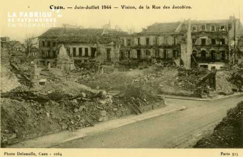 Caen Juin,Juillet 1944- Vision de la rue des Jacobins