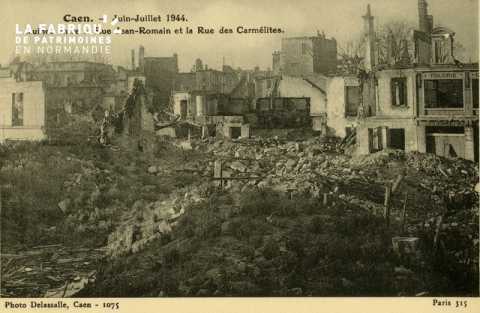 Caen Juin,Juillet 1944- Ruines entre la rue Jean Romain et la rue des Carmélites