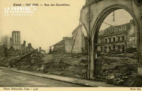 Caen Juin,Juillet 1944-Rue des Carmélites