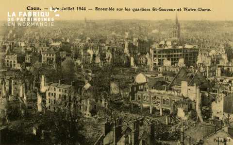 Caen Juin,Juillet 1944-Ensemble sur les quartier St-SauveUr et notre Dame